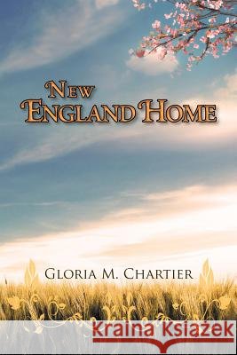 New England Home Gloria M. Chartier 9781467036337 Authorhouse - książka