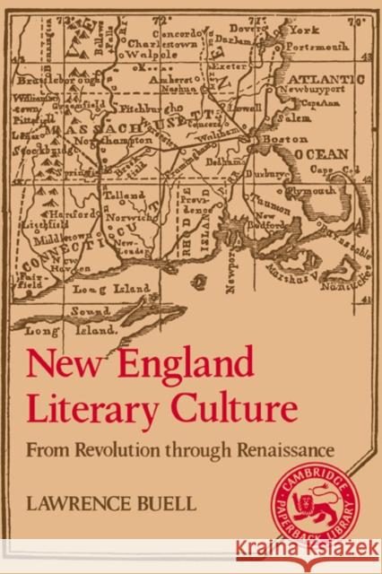 New England Literary Culture: From Revolution Through Renaissance Buell, Lawrence 9780521378017 Cambridge University Press - książka