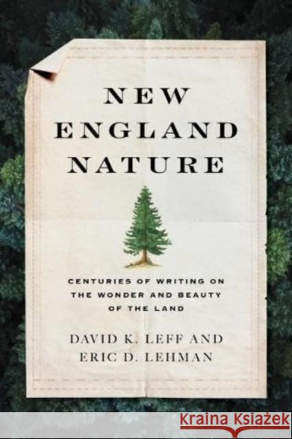 New England Nature: Centuries of Writing on the Wonder and Beauty of the Land Eric D. Lehman 9781493084241 Rowman & Littlefield - książka