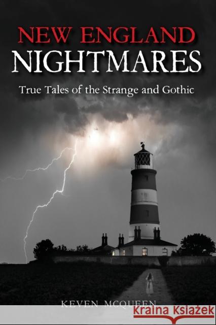 New England Nightmares: True Tales of the Strange and Gothic Keven McQueen 9780253034694 Quarry Books - książka