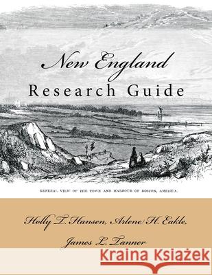New England: Research Guide Holly T. Hansen Arlene H. Eakl James L. Tanner 9781523375516 Createspace Independent Publishing Platform - książka