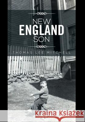 New England Son Thomas Lee Mitchell 9781483675183 Xlibris Corporation - książka