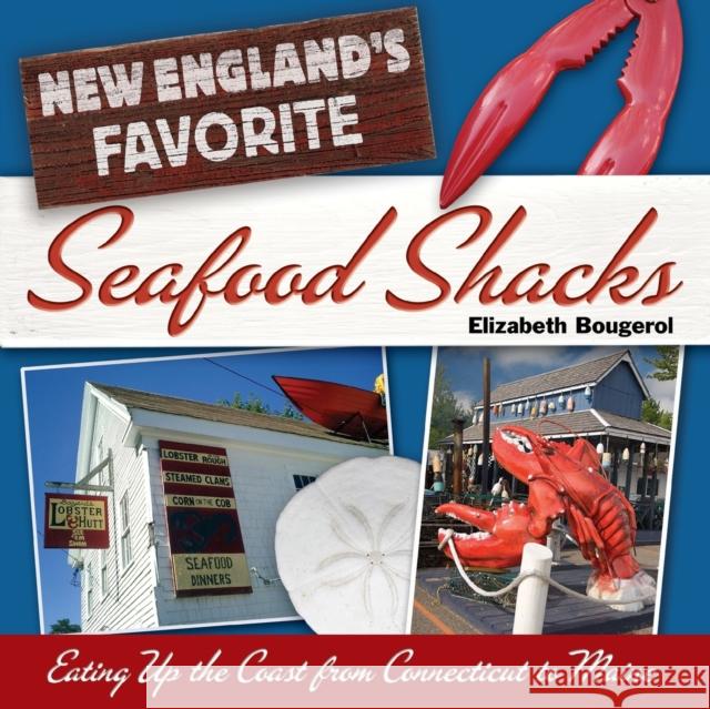 New England's Favorite Seafood Shacks: Eating Up the Coast from Connecticut to Maine Elizabeth Bougerol 9780881507089 Countryman Press - książka