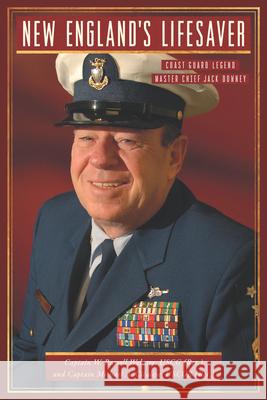 New England's Lifesaver: Coast Guard Legend Master Chief Jack Downey W. Russell Webster Michael A. Cicalese 9781467157414 History Press - książka