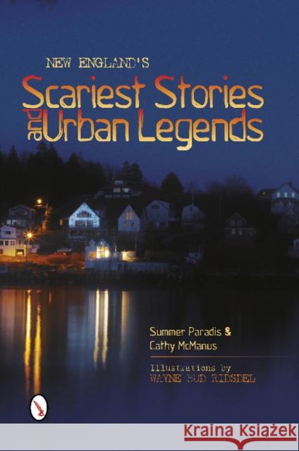 New England's Scariest Stories and Urban Legends Paradis, Summer 9780764341229 Schiffer Publishing - książka