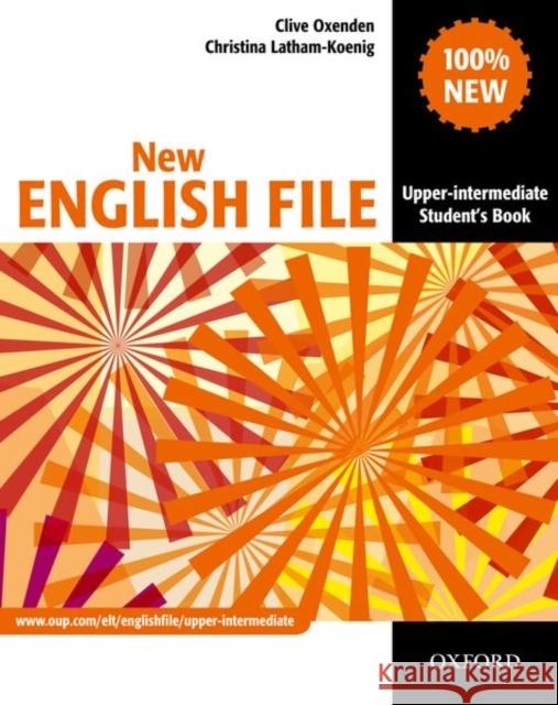 New English File: Upper-Intermediate: Student's Book: Six-level general English course for adults Latham-Koenig, Christina 9780194518420 Oxford University Press - książka