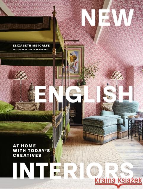 New English Interiors: At Home with Today's Creatives Elizabeth Metcalfe 9780711293342 Quarto Publishing PLC - książka