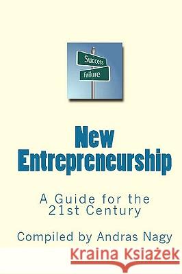 New Entrepreneurship: A Guide for the 21st Century Andras Miklos Nagy 9780982499467 Ancient Wisdom Publications - książka