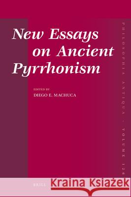 New Essays on Ancient Pyrrhonism Diego E. Machuca 9789004207769 Brill Academic Publishers - książka