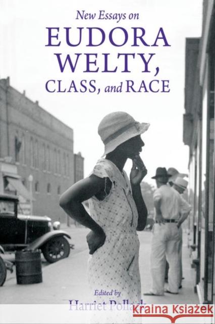 New Essays on Eudora Welty, Class, and Race Harriet Pollack 9781496826145 University Press of Mississippi - książka