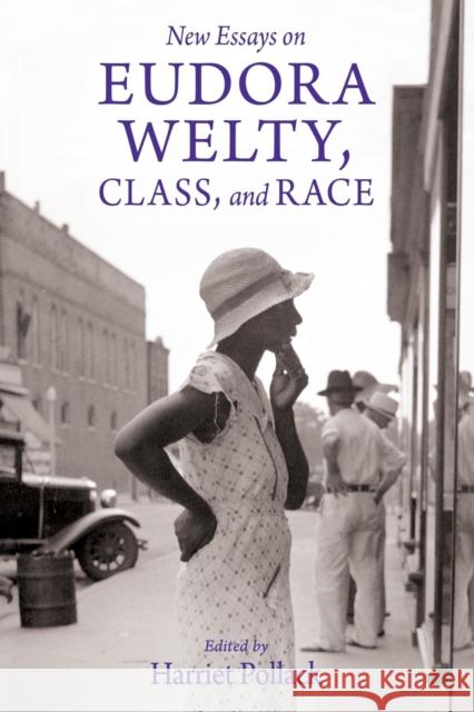New Essays on Eudora Welty, Class, and Race Harriet Pollack 9781496826152 University Press of Mississippi - książka