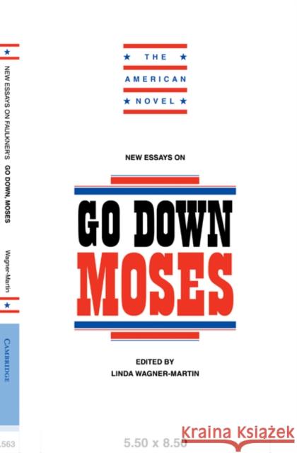 New Essays on Go Down, Moses Linda Wagner-Martin Linda W. Martin Emory Elliot 9780521454315 Cambridge University Press - książka