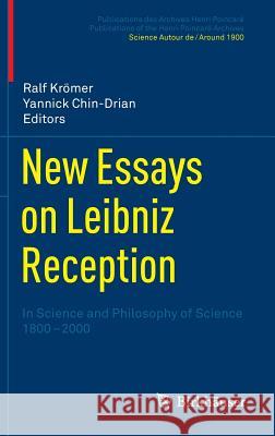 New Essays on Leibniz Reception: In Science and Philosophy of Science 1800-2000 Krömer, Ralph 9783034605038 Birkhauser - książka