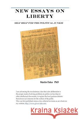 New Essays on Liberty: Self-Help for the Political Junkie Martin Dak 9781481869683 Createspace - książka