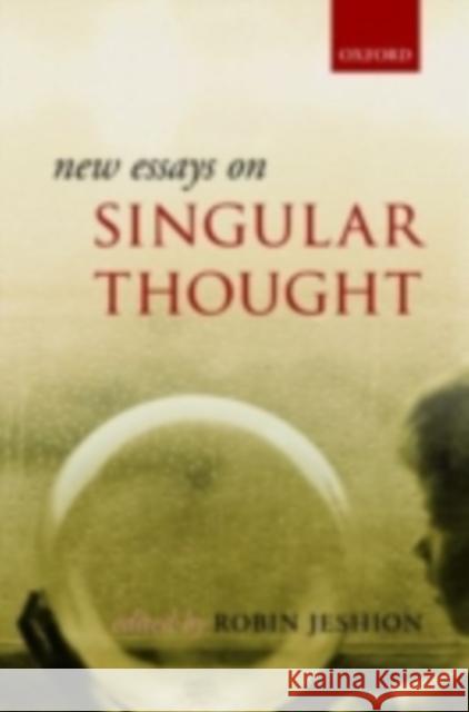 New Essays on Singular Thought Robin Jeshion 9780199567881 Oxford University Press, USA - książka