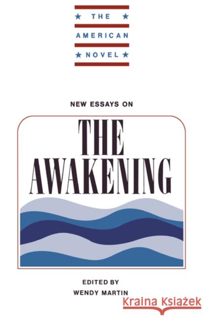 New Essays on the Awakening Martin, Wendy 9780521314459 Cambridge University Press - książka