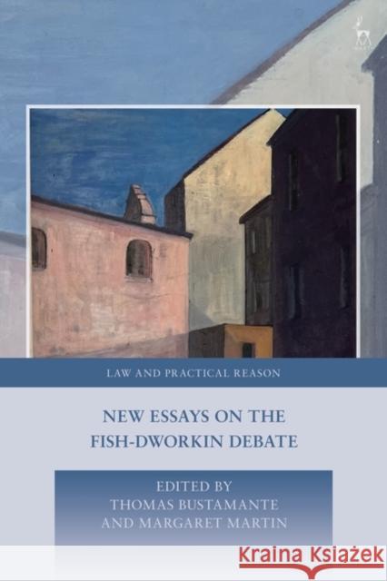 New Essays on the Fish-Dworkin Debate Bustamante, Thomas 9781509961795 Bloomsbury Publishing PLC - książka