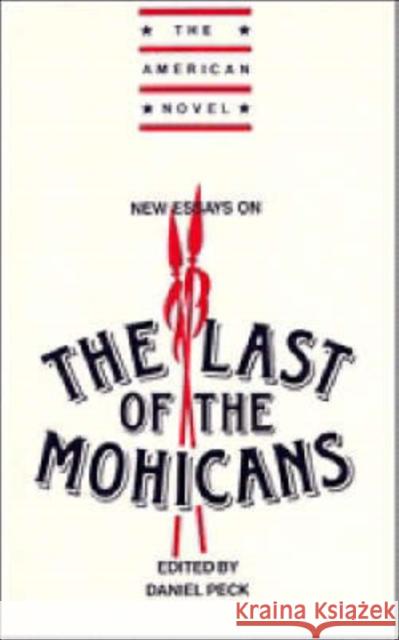 New Essays on the Last of the Mohicans Peck, H. Daniel 9780521377713 Cambridge University Press - książka