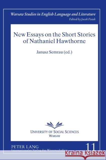 New Essays on the Short Stories of Nathaniel Hawthorne Janusz Semrau 9783631637142 Lang, Peter, Gmbh, Internationaler Verlag Der - książka