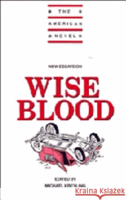 New Essays on Wise Blood Michael Kreyling Emory Elliot Michael Kreyling 9780521445504 Cambridge University Press - książka