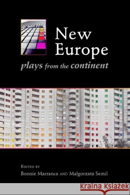 New Europe: Plays from the Continent Bonnie Marranca Malgorzata Semil 9781555540852 PAJ Publications - książka