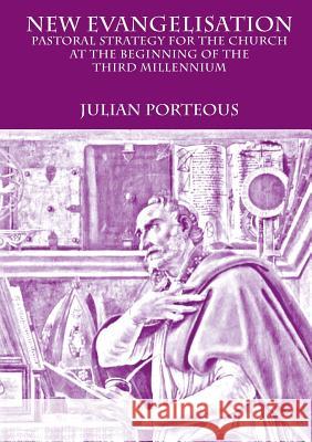 New Evangelisation: Pastoral Strategy for the Church at the Beginning of the Third Millennium Julian Porteous   9781925138252 Connor Court Pub. - książka