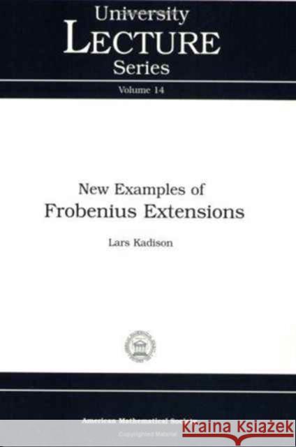 New Examples of Frobenius Extensions Lars Kadison 9780821819623 AMERICAN MATHEMATICAL SOCIETY - książka