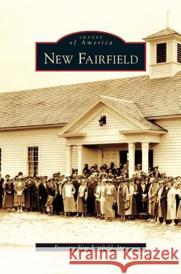 New Fairfield Preserve New Fairfield Inc 9781531636593 Arcadia Publishing Library Editions - książka