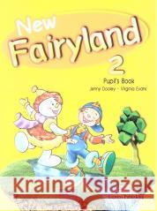 New Fairyland 2 PB EXPRESS PUBLISHING Jenny Dooley, Virginia Evans 9781471573873 Express Publishing - książka