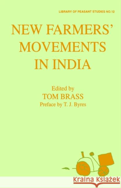 New Farmers' Movements in India Tom Brass Tom Brass 9780714641348 Routledge - książka