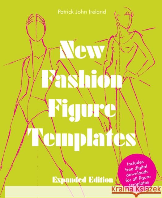 New Fashion Figure Templates - Expanded Edition Ireland, Patrick John 9781849942591 ANOVA Pavilion - książka