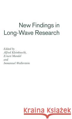 New Findings in Long-Wave Research Alfred Kleinknecht Ernest Mandel Immanuel Wallersten 9780333556542 Palgrave Macmillan - książka