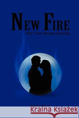 New Fire: Part Three: Ronans Roaming David J Peace 9780557408238 Lulu.com - książka