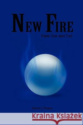 New Fire: Parts One and Two David J Peace 9780557406876 Lulu.com - książka
