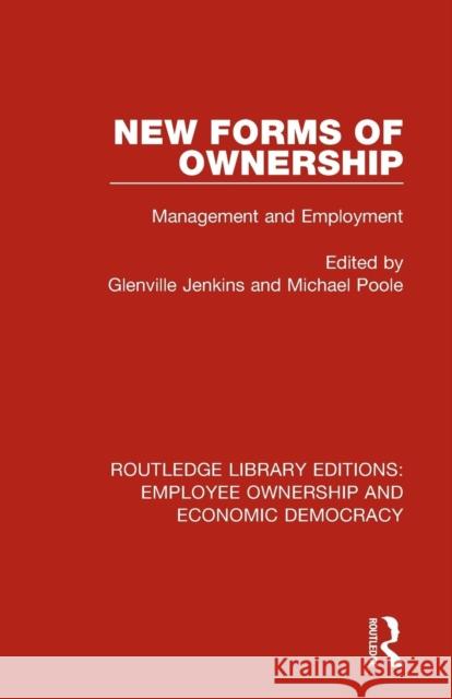 New Forms of Ownership: Management and Employment Glenville Jenkins Michael Poole 9781138306455 Routledge - książka