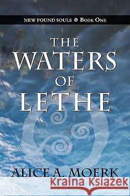 New Found Souls Book One: The Waters of Lethe Moerk, Alice A. 9781936051137 Peppertree Press - książka