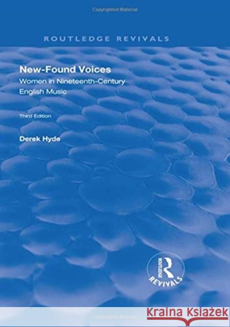 New-Found Voices: Women in Nineteenth-Century English Music Derek Hyde   9781138328808 Routledge - książka