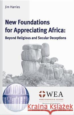 New Foundations for Appreciating Africa Jim Harries 9781498294461 Wipf & Stock Publishers - książka