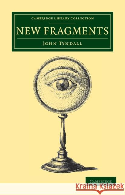 New Fragments John Tyndall 9781108038447 Cambridge University Press - książka