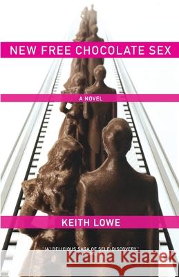 New Free Chocolate Sex Keith Lowe 9780743482103 Downtown Press - książka