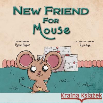 New Friend for Mouse Fynisa Engler Ryan Law 9781958302965 Lawley Enterprises LLC - książka