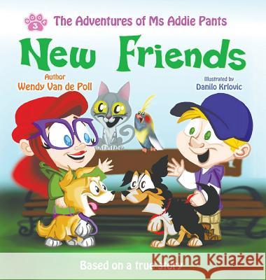 New Friends: An Empowering Children's Picture Book About Fitting In Van De Poll, Wendy 9780999016374 Spirit Paw Press, LLC - książka