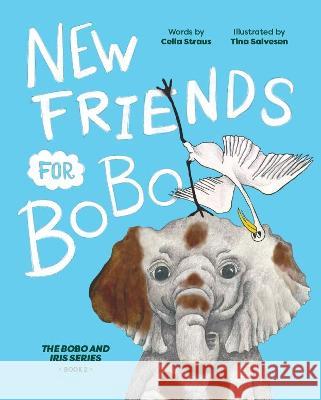 New Friends for BoBo Celia Straus Tina Salvesen Tina Salvesen 9781922670533 Leschenault Press - książka