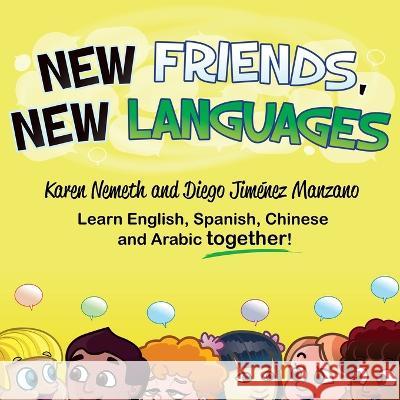 New Friends, New Languages Karen Nemeth Diego Jimenez Manzano  9780989989947 Language Castle Press - książka