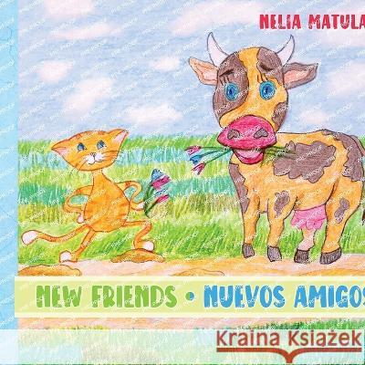 New Friends: Nuevos Amigos Nelia Matula 9781951372378 Kidslearning - książka