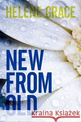 New from Old Grace, Helene 9781425994044 Authorhouse - książka