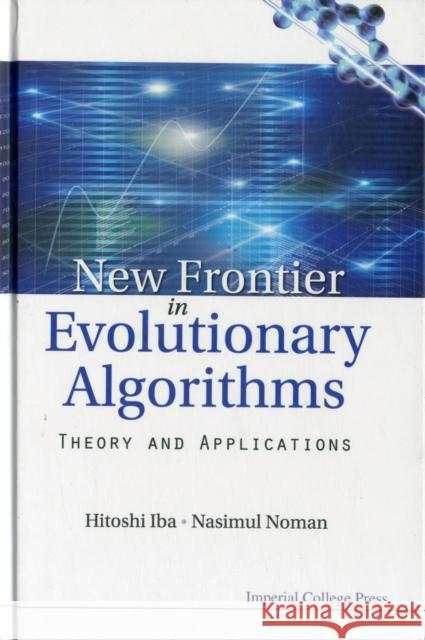 New Frontier in Evolutionary Algorithms: Theory and Applications Hitoshi Iba 9781848166813  - książka