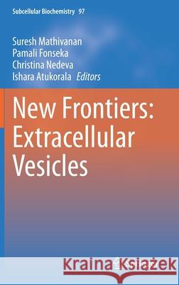 New Frontiers: Extracellular Vesicles Suresh Mathivanan Pamali Fonseka Christina Nedeva 9783030671709 Springer - książka