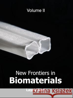 New Frontiers in Biomaterials: Volume II Layne Burt 9781632383457 NY Research Press - książka