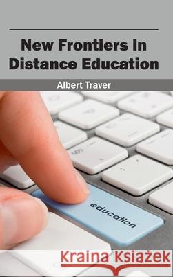 New Frontiers in Distance Education Albert Traver 9781632403773 Clanrye International - książka